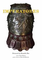 Imperatores. Loriche e loricati dal III sec. a.C. al III sec. d.C. Ediz. inglese di Silvano Mattesini edito da Ri-Stampa