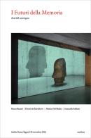 I futuri della memoria. Atti del Convegno di Alberto Del Bimbo, Derrick De Kerckhove, Antonella Soldaini edito da Metilene