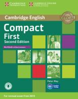 Compact first. Workbook. Without answers. Per le Scuole superiori. Con CD Audio. Con espansione online di Peter May edito da Cambridge University Press