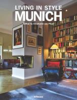 Living in style Munich. Ediz. inglese, tedesca, francese edito da TeNeues