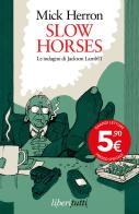 Slow horses. Le indagini di Jackson Lamb vol. 1 di Mick Herron edito da Feltrinelli