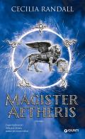 Magister Aetheris di Cecilia Randall edito da Giunti Editore