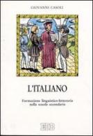 L' italiano. Formazione linguistico-letteraria nella scuola secondaria di Giovanni Casoli edito da EDB