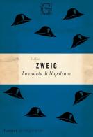 La caduta di Napoleone di Stefan Zweig edito da Garzanti