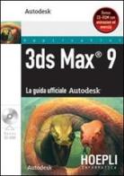 3ds Max 9. La guida ufficiale autodesk. Con CD-ROM edito da Hoepli