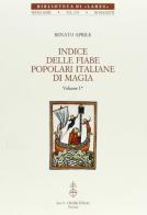Indice delle fiabe popolari italiane di magia vol.1 di Renato Aprile edito da Olschki