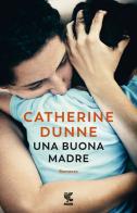 Una buona madre di Catherine Dunne edito da Guanda