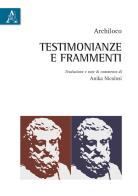 Testimonianze e frammenti. Testo italiano a fronte di Archiloco edito da Aracne