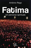 Fatima. Un percorso spirituale di António Rego edito da Paoline Editoriale Libri