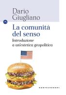 La comunità del senso. Introduzione a un'estetica geopolitica di Dario Giugliano edito da Castelvecchi