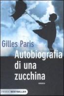 Autobiografia di una zucchina di Gilles Paris edito da Piemme