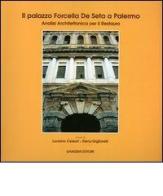 Il palazzo Forcella De Seta a Palermo. Analisi architettonica per il restauro edito da Gangemi Editore