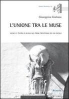 L' unione tra le muse. Musica e teatro in Russia nel primo trentennio del XIX secolo di Giuseppina Giuliano edito da Aracne