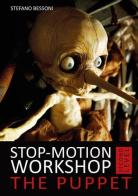 Stop-motion workshop. Second level. The puppet di Stefano Bessoni edito da Logos