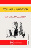 La casa sull'abisso di William H. Hodgson edito da Edizioni Clandestine