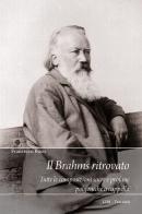 Il Brahms ritrovato. Tutte le composizioni sacre e profane polifoniche a cappella di Francesco Bussi edito da LIM