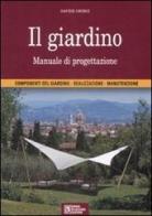 Il giardino. Manuale di progettazione. Ediz. illustrata di Davide Giorgi edito da Flaccovio Dario