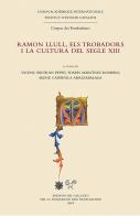 Ramon Llull, els trobadors i la cultura del segle XIII edito da Sismel
