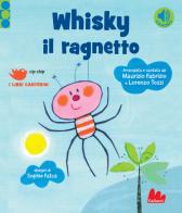 Whisky il ragnetto. Ediz. a colori di Maurizio Fabrizio, Lorenzo Tozzi edito da Gallucci