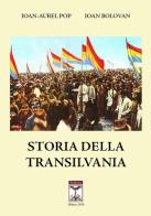 Storia della Transilvania di Ioan-Aurel Pop, Ioan Bolovan edito da Rediviva Edizioni