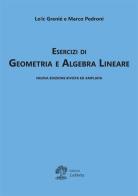 Esercizi di geometria e algebra lineare di Loïc Grenié, Marco Pedroni edito da La Dotta
