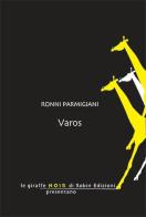 Varos di Ronni Parmigiani edito da Robin Edizioni
