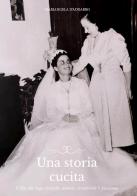 Una storia cucita. Il filo che lega ricordi, amore, creatività e passione di Mariangela D'addabbo edito da EBS Print