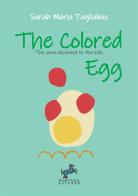 The colored egg. The aura explained to children di Sarah Maria Tagliabue edito da Fontana Editore