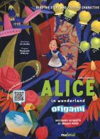 Alice in Wonderland origami di Lewis Carroll edito da Nuinui