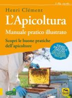 L' apicoltura. Manuale pratico illustrato di Henri Clément edito da Macro Edizioni