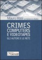 Crimes computers e videotapes. Gli autori e le reti di Mauro Masi, Salvatore Lo Giudice edito da Il Sole 24 Ore