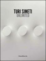 Turi Simeti. Unlimited. Catalogo della mostra (Milano, 26 marzo-3 maggio 2014) edito da Silvana