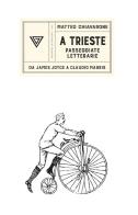 A Trieste. Passeggiate letterarie di Matteo Chiavarone edito da Perrone