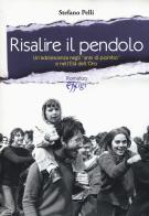 Risalire il pendolo. Un'adolescenza negli «anni di piombo» e nell'età dell'oro di Stefano Pelli edito da C&P Adver Effigi