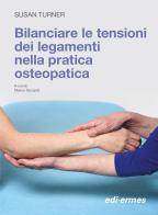 Bilanciare le tensioni dei legamenti nella pratica osteopatica di Susan Turner edito da Edi. Ermes