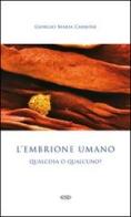 L' embrione umano: qualcosa o qualcuno? di Giorgio Maria Carbone edito da ESD-Edizioni Studio Domenicano