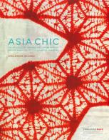 Asian chic. Or how Japanese and Chinese textiles influenced fashion during the roaring Twenties. Ediz. inglese e francese di Estelle Niklès van Osselt edito da 5 Continents Editions