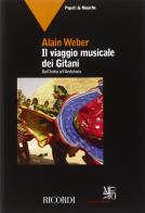 Il viaggio musicale dei gitani. Dall'India all'Andalusia di Alain Weber edito da Casa Ricordi