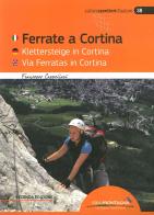 Ferrate a Cortina. Ediz. italiana, inglese e tedesca di Francesco Cappellari edito da Idea Montagna Edizioni