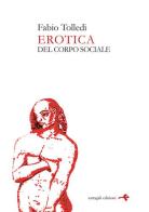 Erotica. Del corpo sociale di Fabio Tolledi edito da Teatro Astragali