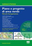 Piano e progetto di area verde. Manuale di progettazione. Con DVD-ROM di Alessandro Toccolini edito da Maggioli Editore
