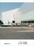 Paolo Rosselli. Mondi in posa. Ediz. italiana e inglese edito da Electa