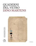 Dino Martens. Quaderni del vetro. Ediz. bilingue di Marc Heiremans edito da Lineadacqua