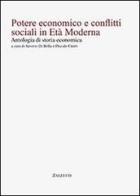 Poetere economico e conflitti sociali in età moderna. Antologia di storia economica edito da Ass. Zaleuco