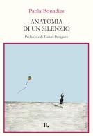 Anatomia di un silenzio di Paola Bonadies edito da Interno Libri Edizioni