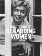 Regarding women. Ediz. multilingue di Elliott Erwitt edito da TeNeues