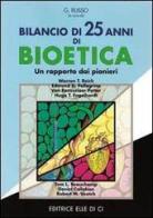 Bilancio di 25 anni di bioetica. Un rapporto dai pionieri edito da Elledici