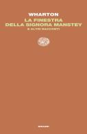 La finestra della signora Manstey e altri racconti di Edith Wharton edito da Einaudi