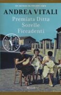 Premiata ditta Sorelle Ficcadenti di Andrea Vitali edito da Rizzoli