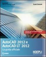 Autocad 2012 e Autocad LT 2012. La guida ufficiale di Scott Onstott edito da Hoepli